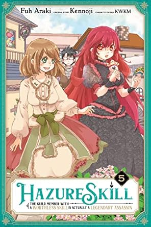 Hazure Skill: The Guild Member with a Worthless Skill Is Actually a Legendary Assassin, Vol. 5 (manga)