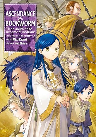 Ascendance of a Bookworm: Part 5 Volume 4 (Light Novel) (Volume 25)