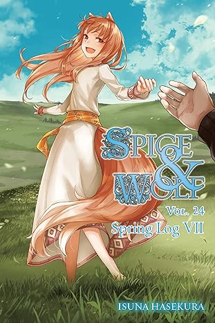 Spice and Wolf, Vol. 24 Spring Log VII light novel