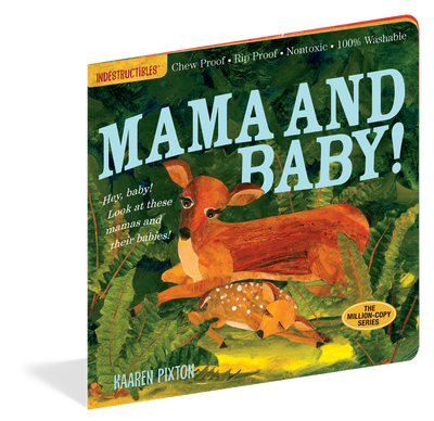 Mama and Baby! "Indestructibles"