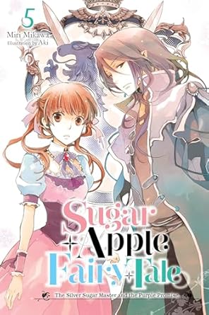 Sugar Apple Fairy Tale, Vol. 5 (light novel): The Silver Sugar Master and the Purple Promise