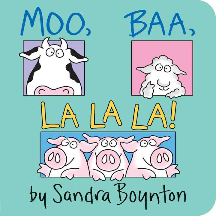 Moo, Baa, La La La! By Sandra Boynton