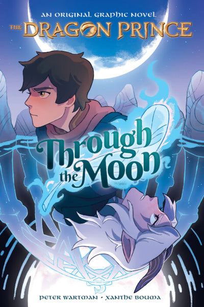 The Dragon Prince: Through the Moon: A Graphic Novel