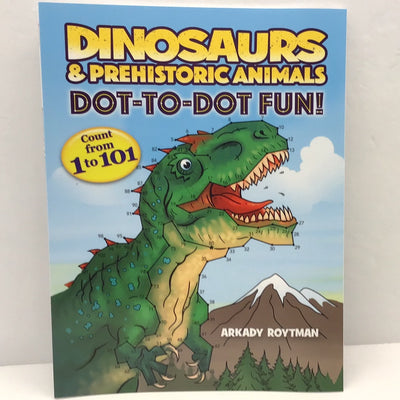 Dinosaurs & Prehistoric Animals Dot-to-Dot Fun!: Count from 1 to 101