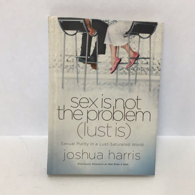 Sex is not the problem (lust is)